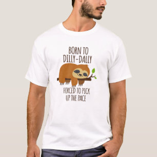 Camiseta Nascido Para Demorar Forçado A Apressar O Ritmo