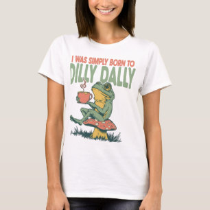 Camiseta Nascido para Dilly Dally