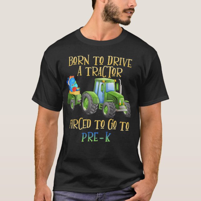 Camiseta Nascido Para Dirigir Trator Forçado a Ir Para Pré- (Frente)