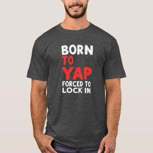 Camiseta Nascido para Falar, Forçado a se Concentrar – Tipo