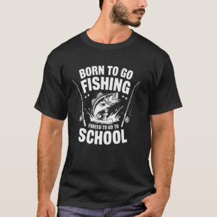 Camiseta Nascido Para Ir Pescar Forçado a Ir à Escola Humor