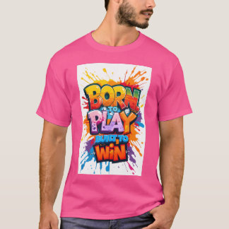 Camiseta Nascido para Jogar Construído para Vencer Sportsee