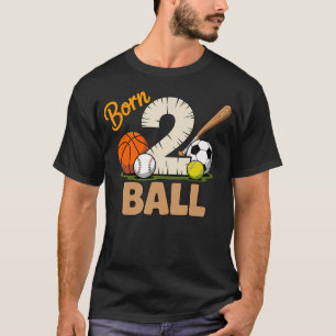 Camiseta Nascido para Jogar Todos os Esportes Basquete Beis