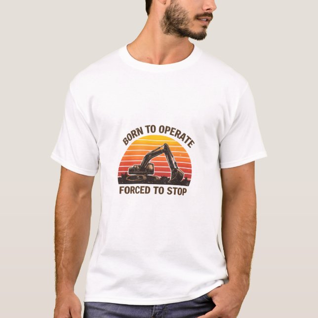 Camiseta Nascido Para Operar Forçado a Parar (Frente)