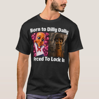Camiseta Nascido Para Se Demorar Forçado A Se Trancar Em Tu