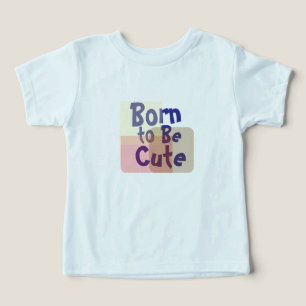 Camiseta Nascido para Ser Fofo – Bebê Adorável