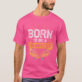 Camiseta Nascido Para Ser Um Trompetista Ideia De Presente