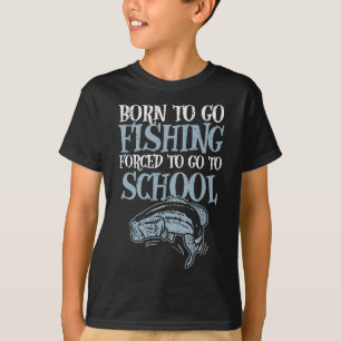 Camiseta Nascido Pescando Forçado a Estudar Engraçado Por B