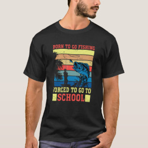 Camiseta Nascido Pescando Forçado a Ir à Escola Piada de Pe