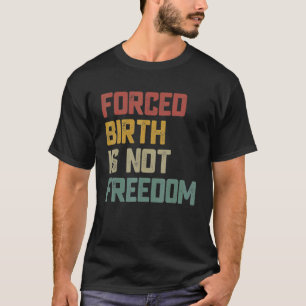 Camiseta Nascimento Forçado Não É Liberdade Feminista Pró E