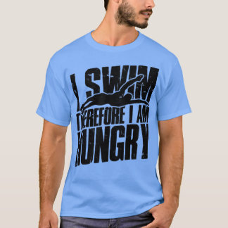 Camiseta Natação, por isso estou com fome de nadar