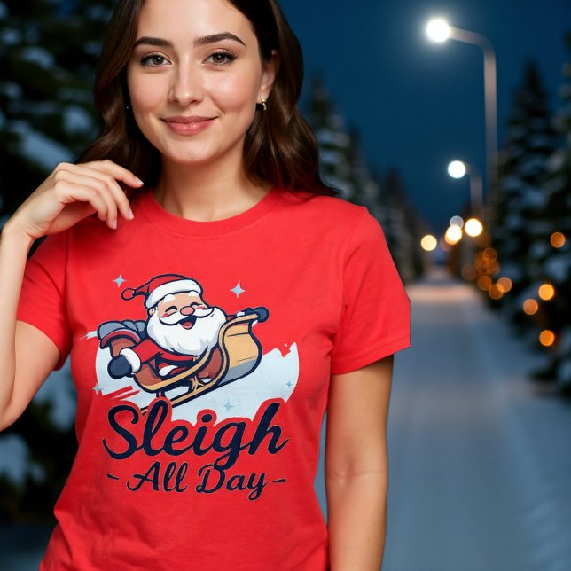 Camiseta Natal Divertido Sleigh All Day (Criador carregado)