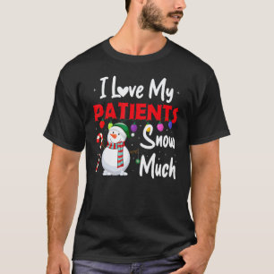 Camiseta Natal Eu Amo Meus Pacientes Neve Muito Médico Enfe