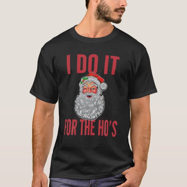 Camiseta Natal Eu faço isso para os Papais noeis de Ho sorr (Frente)