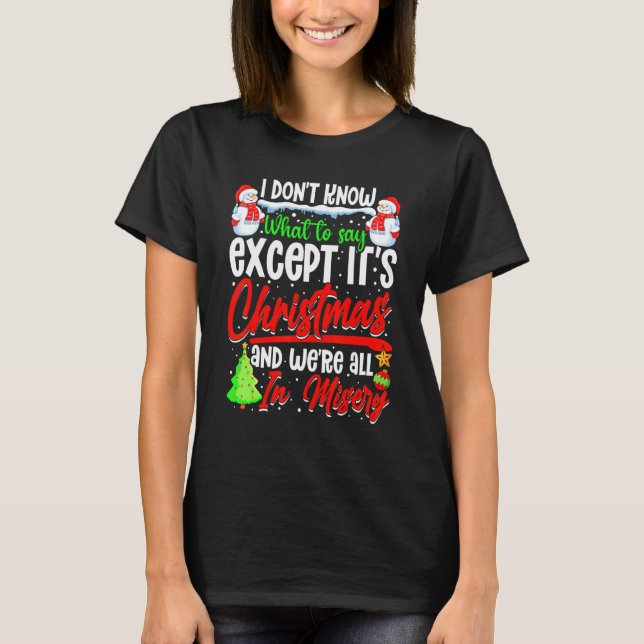 Camiseta Natal Não sei o que dizer exceto a Christma (Frente)
