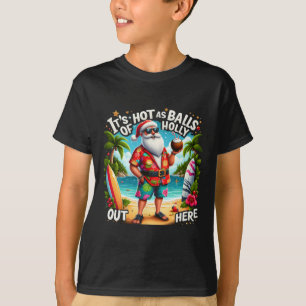 Camiseta Natal Natal Em Julho Está Quente Como De Holly Aqu