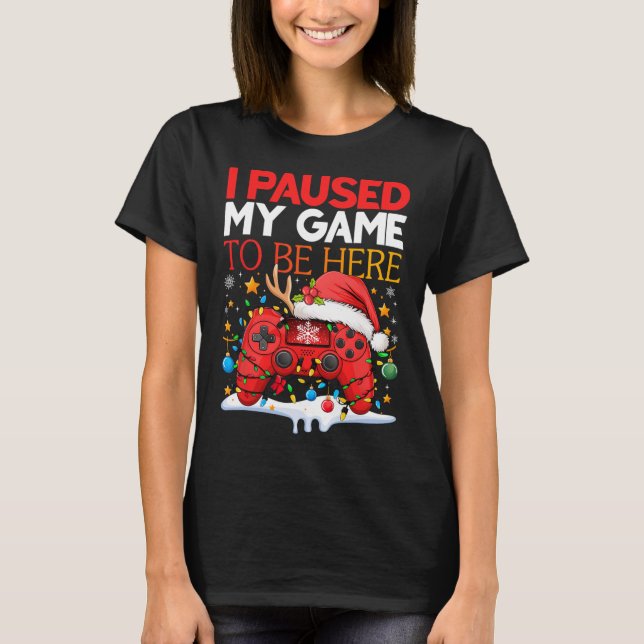 Camiseta Natal Parei Meu Jogo Para Estar Aqui Engraçado Sar (Frente)
