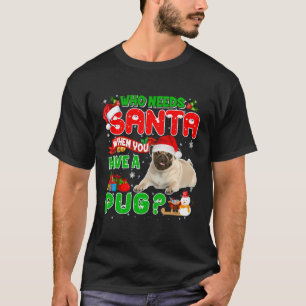Camiseta Natal Que Precisa De Papais noeis Quando Você Tem 
