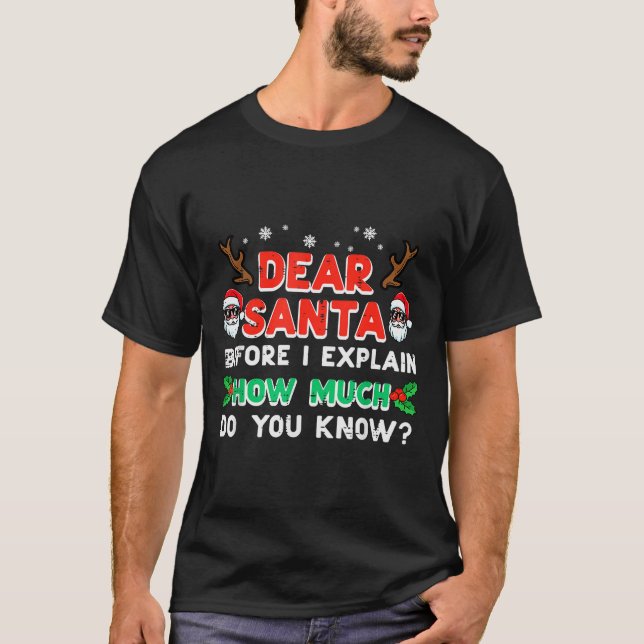 Camiseta Natal Querido Papai Noel Antes de Eu Explicar Xmas (Frente)