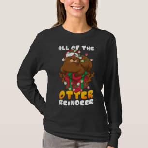 Camiseta Natal todo o Natal da lontra Reindeer