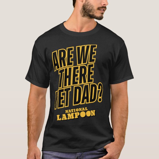 Camiseta National Lampoon Are Wehere Yet Dad friend (Frente)