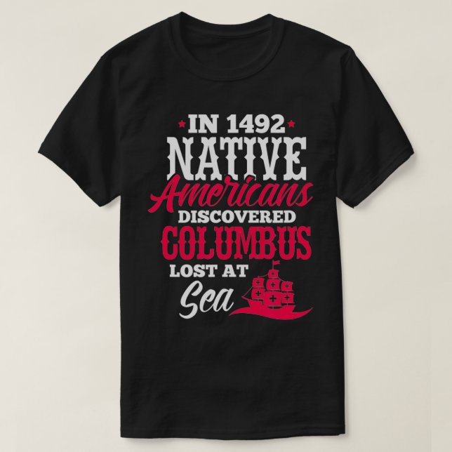 Camiseta Native American In 1942 Native Americans Discovere (Frente do Design)