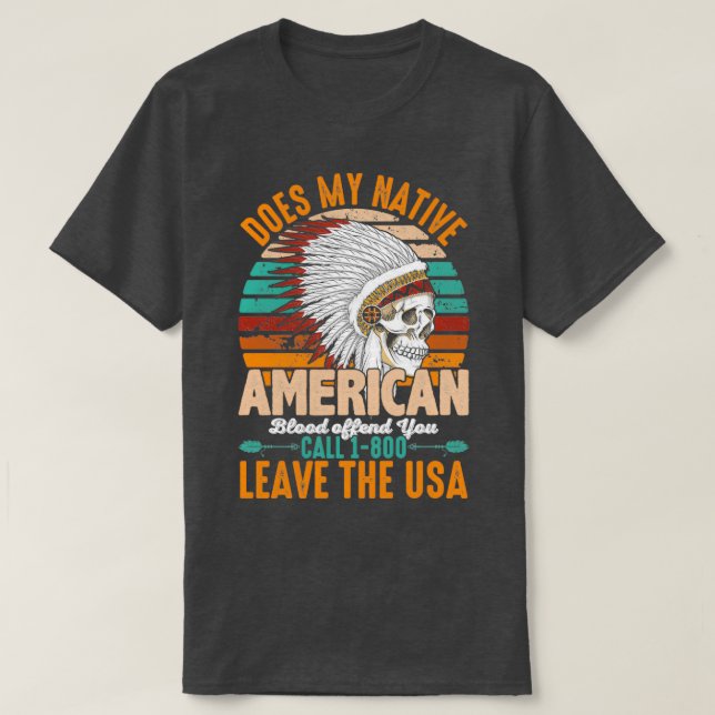 Camiseta Native American Quote Does My Native  (Frente do Design)
