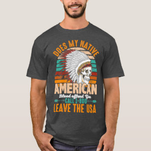 Camiseta Native American Quote Does My Native