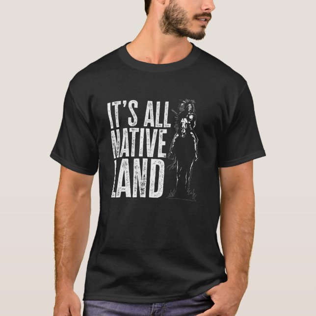 Camiseta Nativo Americano É tudo terra nativa indiana (Frente)