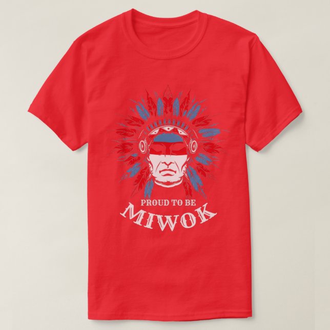 Camiseta Nativo Americano Orgulhoso de ser Miwok  (Frente do Design)