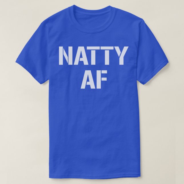 Camiseta Natty AF Natural Bodybuilding Donts Men Women Funn (Frente do Design)