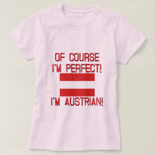 Camiseta Naturalmente eu sou perfeito, mim sou austríaco!