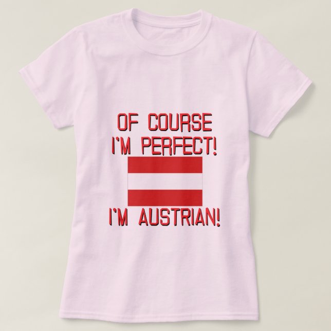 Camiseta Naturalmente eu sou perfeito, mim sou austríaco! (Frente do Design)