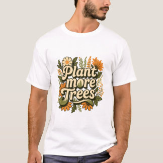 Camiseta Nature Quote Planta Mais Árvores