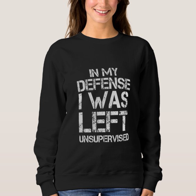 Camiseta Naughty Jokes Sarcasm In My Defense I Was Left Uns (Frente)