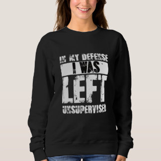 Camiseta Naughty Jokes Sarcasm In My Defense I Was Left Uns