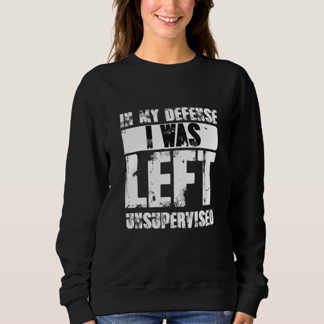 Camiseta Naughty Jokes Sarcasm In My Defense I Was Left Uns (Frente)
