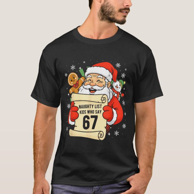 Camiseta Naughty List Kids Who Say 67 Christmas Six Seven S (Frente)