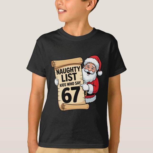 Camiseta Naughty List Kids Who Say 67 Funny Meme Christmas  (Frente)