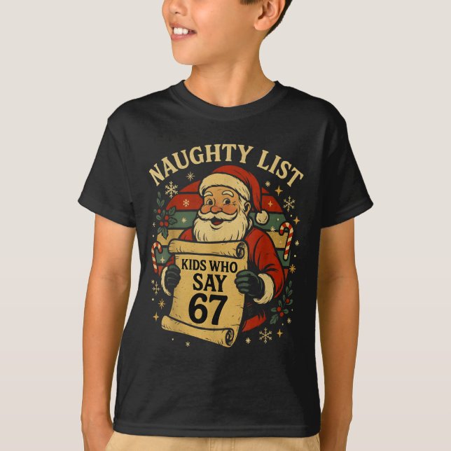 Camiseta Naughty List Kids Who Say 67 Funny Teacher Christm (Frente)
