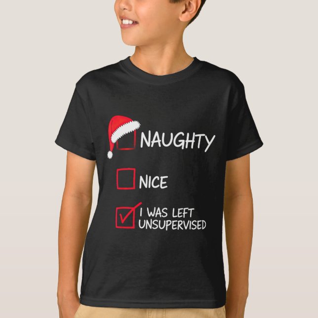 Camiseta Naughty Nice List Was Left Unsupervised Christmas  (Frente)