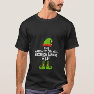 Camiseta Naughty or Nice Decision Maker Elf Matching Family