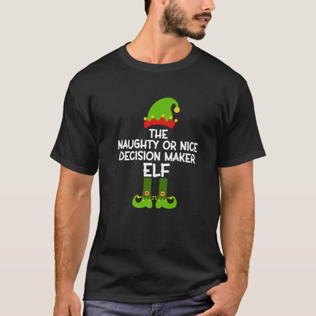 Camiseta Naughty or Nice Decision Maker Elf Matching Family (Frente)