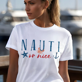 Camiseta Nauti ou Belo Natal Náutico Engraçado
