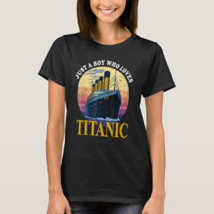 Camiseta Navio Apenas Um Menino Que Ama O Barco Titanic
