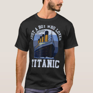 Camiseta Navio Apenas Um Menino Que Ama O Barco Titanic