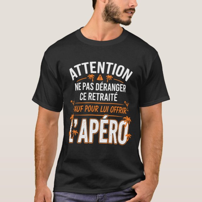 Camiseta Ne Pas Déranger Ce Retraité Sauf Pour L'Apéro  (Frente)