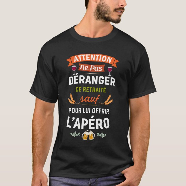 Camiseta Ne Pas Déranger Ce Retraité Sauf Pour L'Apéro  (Frente)