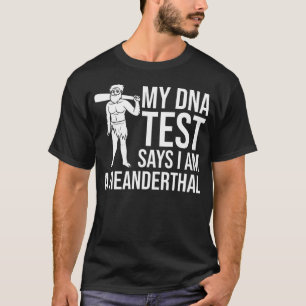 Camiseta Neanderthal Dna Test Gift Caveman - Mulher do Skyp