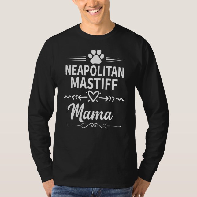 Camiseta Neapolitan Mastiff Mama Cachorro Mãe (Frente)